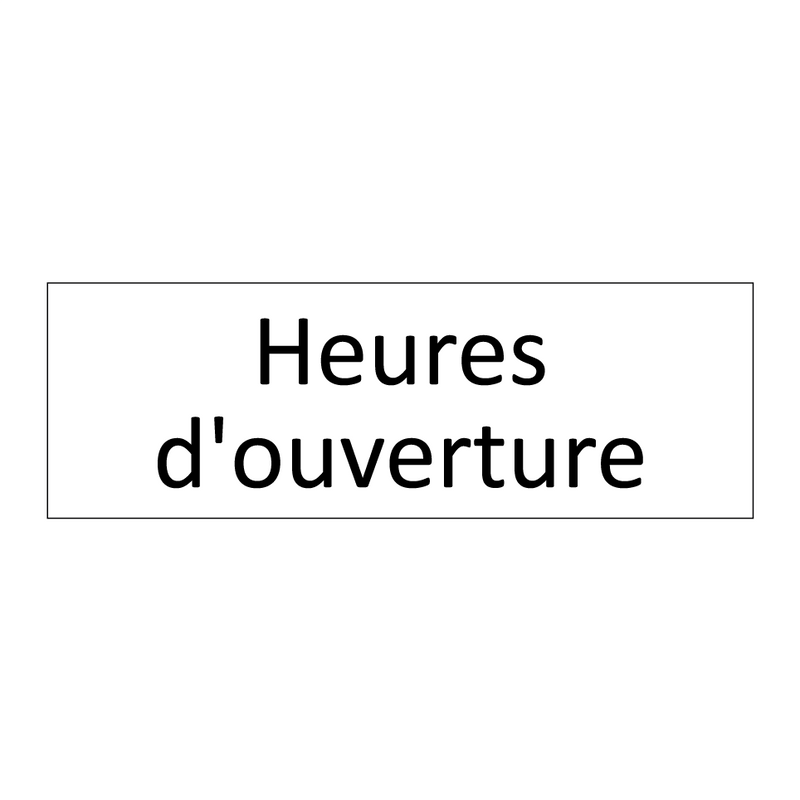 Heures d'ouverture