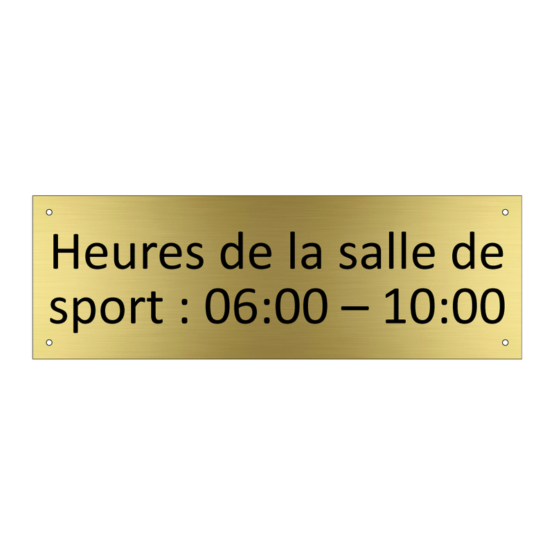 Heures de la salle de sport : 06:00 – 10:00
