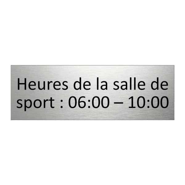 Heures de la salle de sport : 06:00 – 10:00