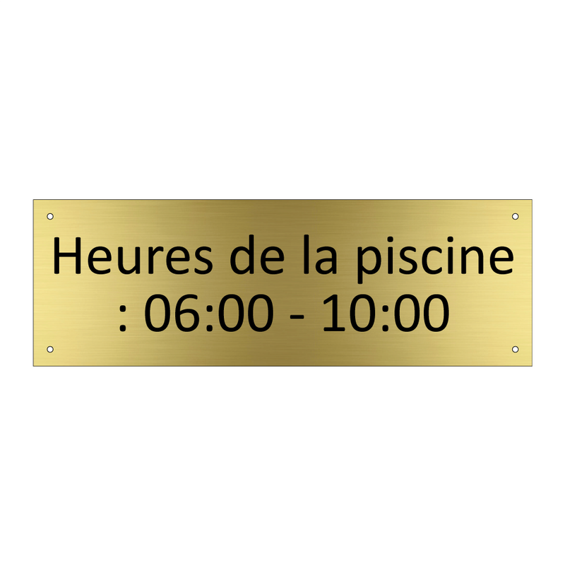 Heures de la piscine : 06:00 - 10:00