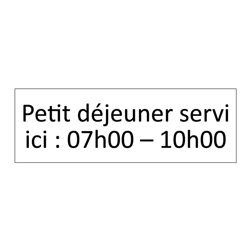 Petit déjeuner servi ici : 07h00 – 10h00