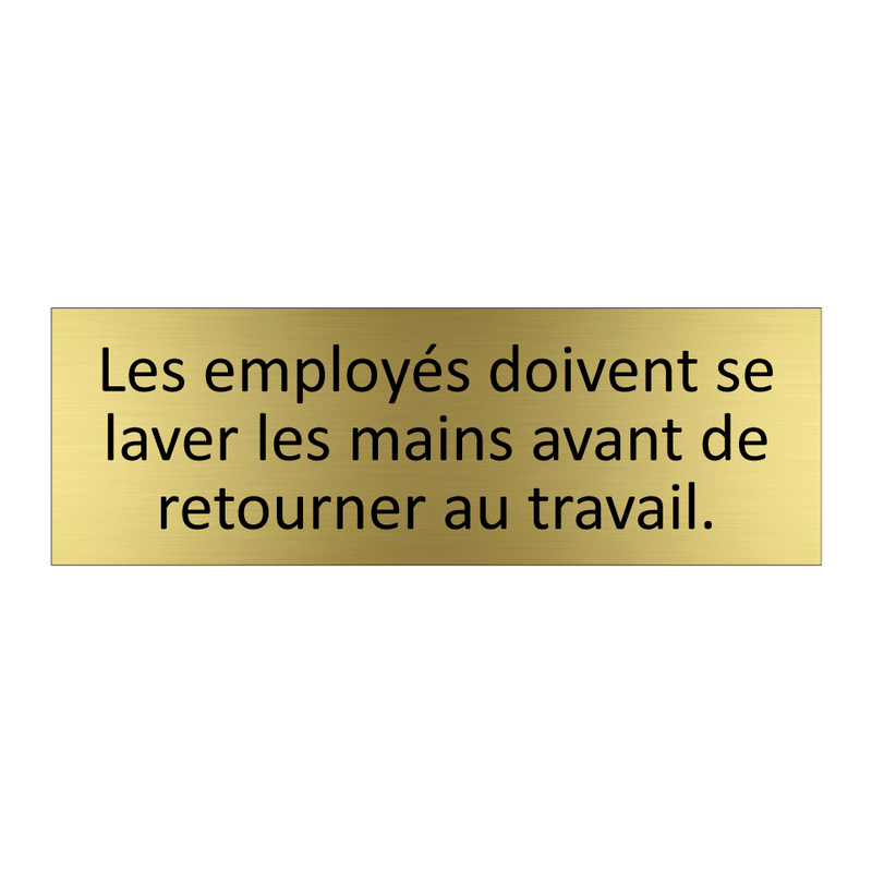 Les employés doivent se laver les mains avant de retourner au travail.