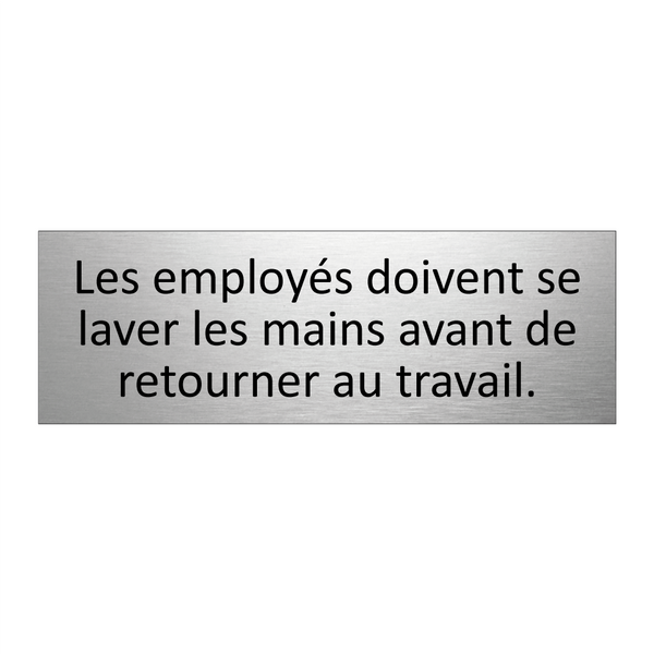 Les employés doivent se laver les mains avant de retourner au travail.