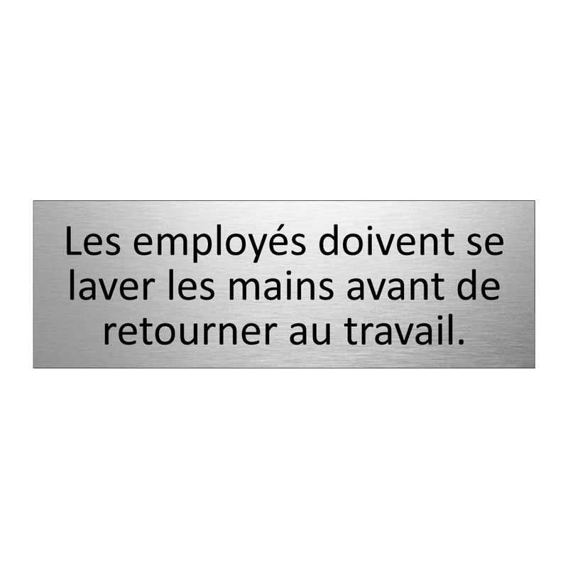 Les employés doivent se laver les mains avant de retourner au travail.