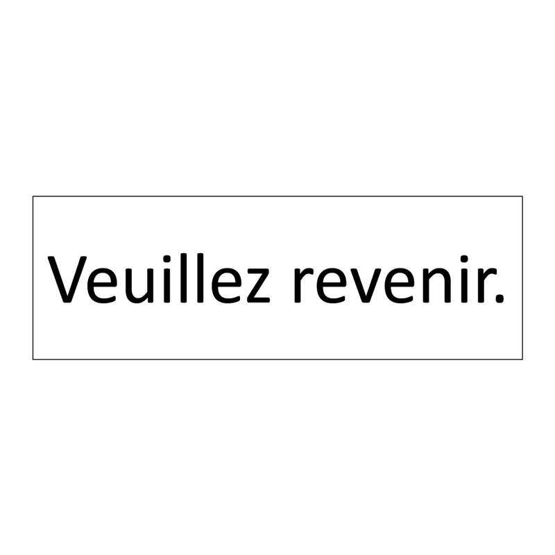 Veuillez revenir.