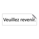 Veuillez revenir.