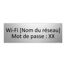 Wi-Fi [Nom du réseau] Mot de passe : XX
