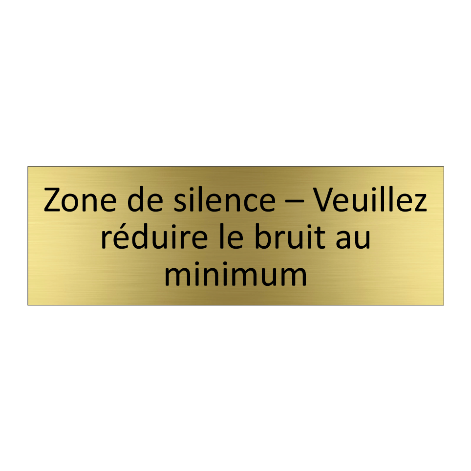 Zone de silence – Veuillez réduire le bruit au minimum