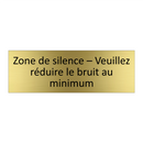 Zone de silence – Veuillez réduire le bruit au minimum