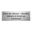 Zone de silence – Veuillez réduire le bruit au minimum