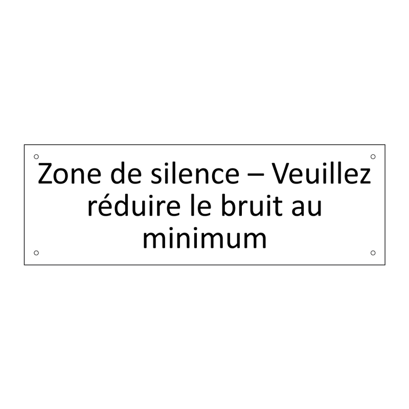 Zone de silence – Veuillez réduire le bruit au minimum