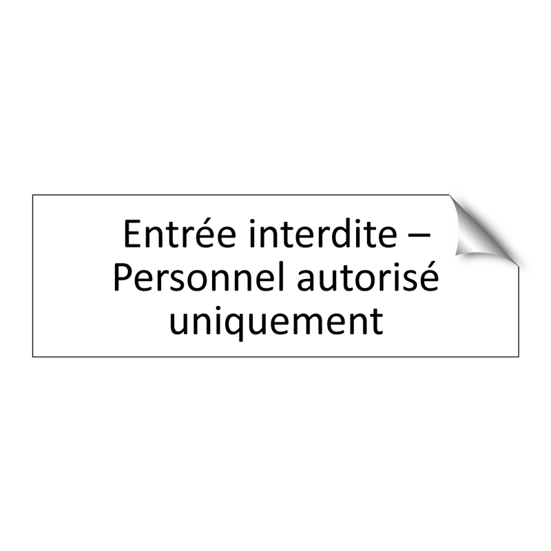 Entrée interdite – Personnel autorisé uniquement