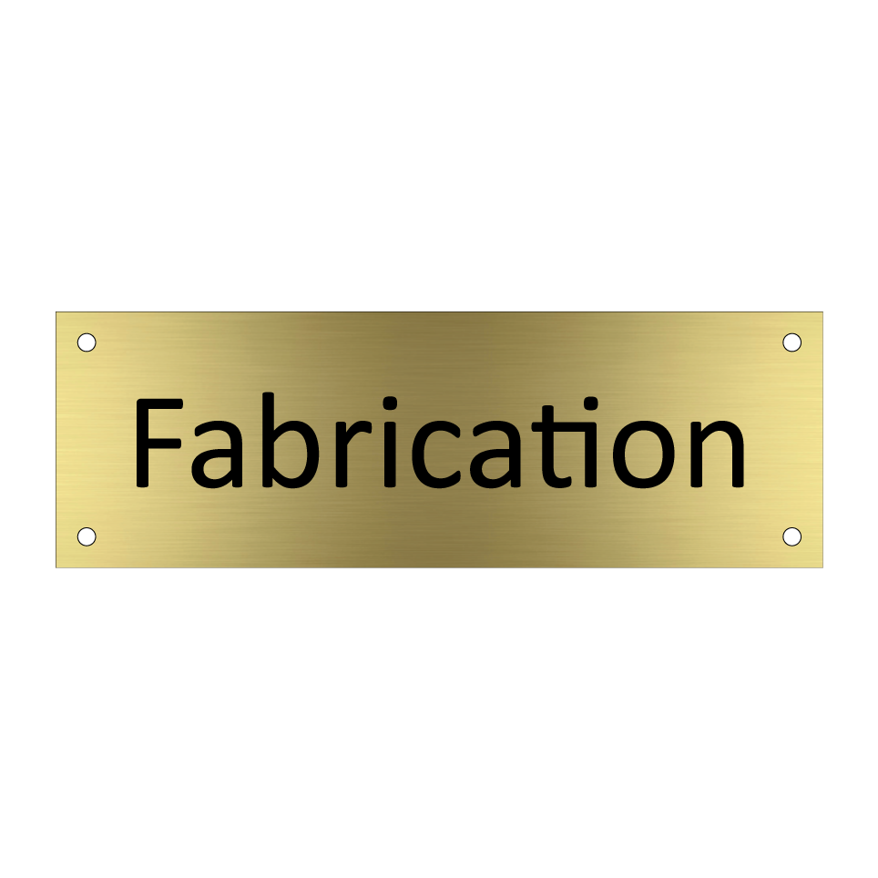 Fabrication & Fabrication & Fabrication