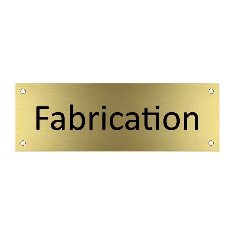 Fabrication & Fabrication & Fabrication