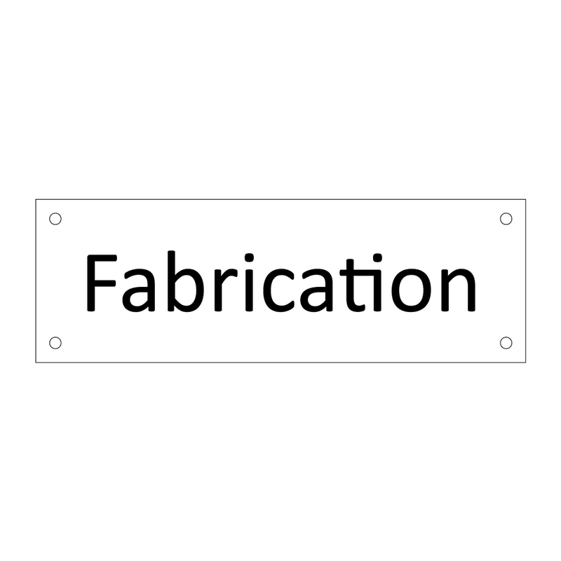 Fabrication & Fabrication & Fabrication