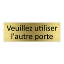 Veuillez utiliser l'autre porte