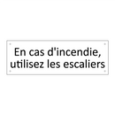 En cas d'incendie, utilisez les escaliers