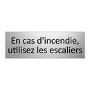 En cas d'incendie, utilisez les escaliers