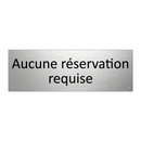 Aucune réservation requise