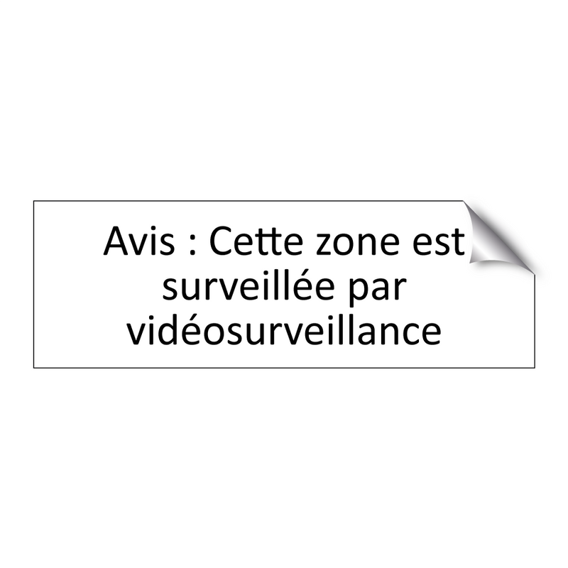 Avis : Cette zone est surveillée par vidéosurveillance