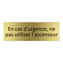 En cas d'urgence, ne pas utiliser l'ascenseur