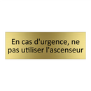 En cas d'urgence, ne pas utiliser l'ascenseur