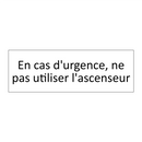 En cas d'urgence, ne pas utiliser l'ascenseur