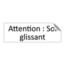 Attention : Sol glissant