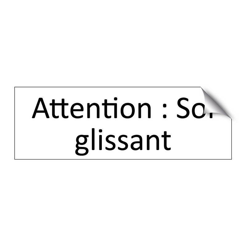Attention : Sol glissant