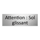 Attention : Sol glissant
