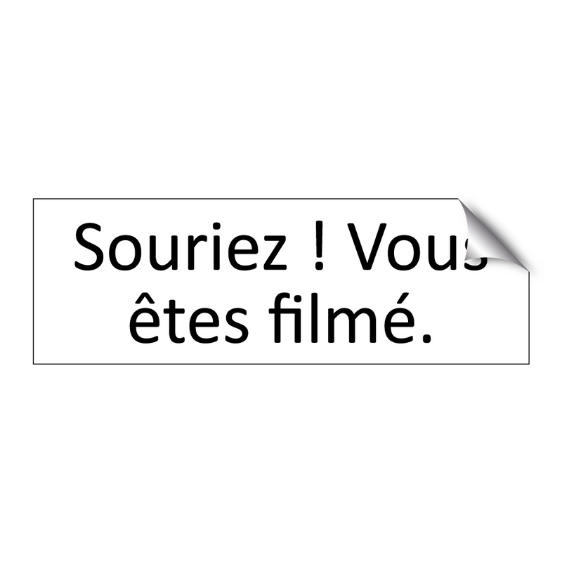 Souriez ! Vous êtes filmé.