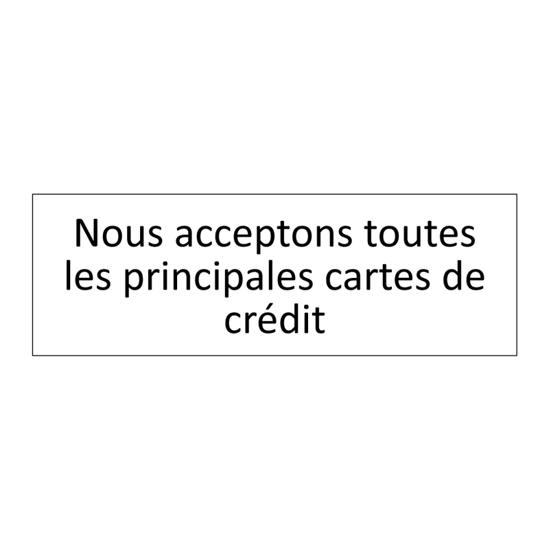 Nous acceptons toutes les principales cartes de crédit