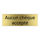 Aucun chèque accepté