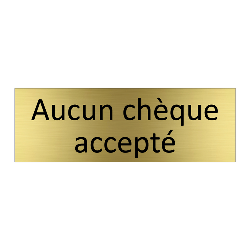Aucun chèque accepté