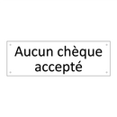 Aucun chèque accepté