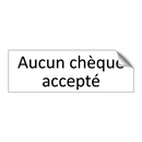 Aucun chèque accepté