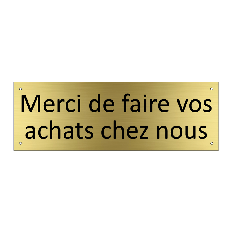 Merci de faire vos achats chez nous