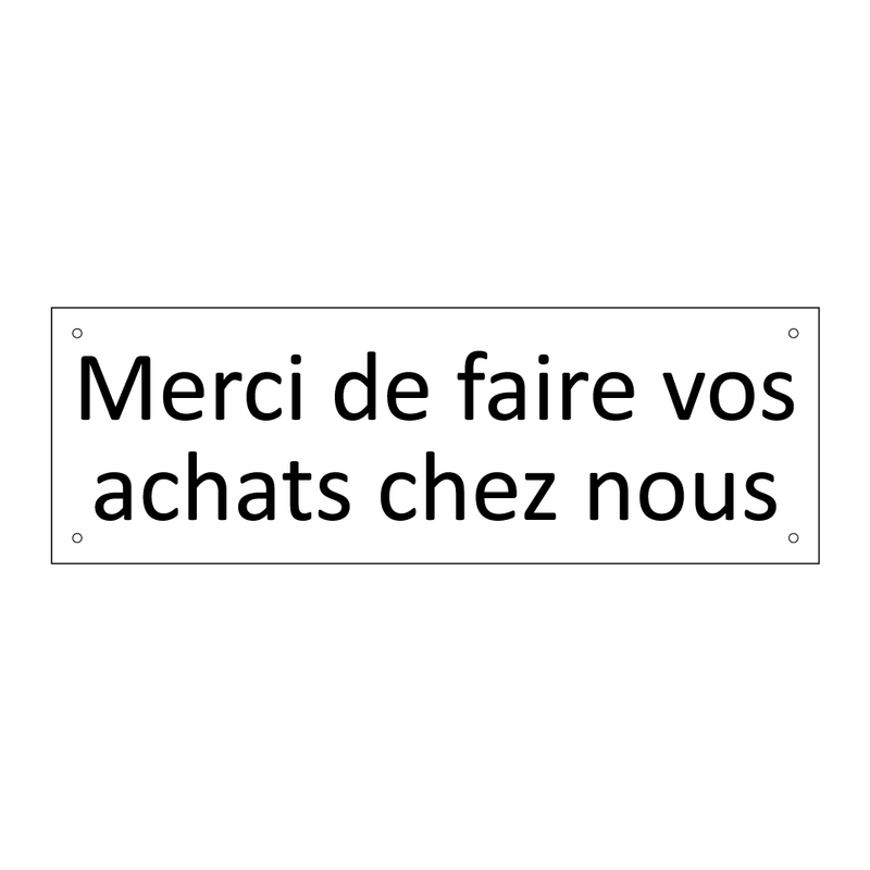 Merci de faire vos achats chez nous