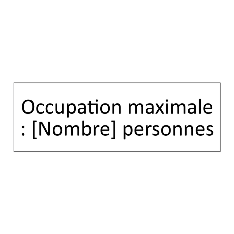 Occupation maximale : [Nombre] personnes