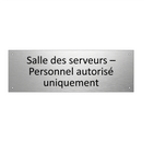 Salle des serveurs – Personnel autorisé uniquement