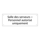 Salle des serveurs – Personnel autorisé uniquement