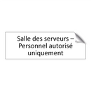 Salle des serveurs – Personnel autorisé uniquement