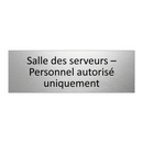 Salle des serveurs – Personnel autorisé uniquement