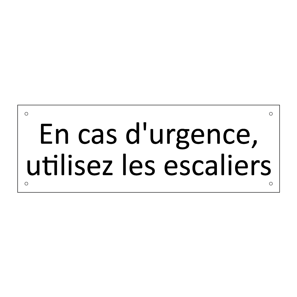 En cas d'urgence, utilisez les escaliers