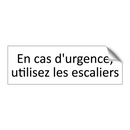 En cas d'urgence, utilisez les escaliers