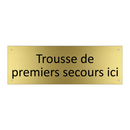 Trousse de premiers secours ici