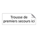 Trousse de premiers secours ici