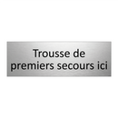 Trousse de premiers secours ici