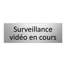 Surveillance vidéo en cours