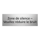 Zone de silence – Veuillez réduire le bruit